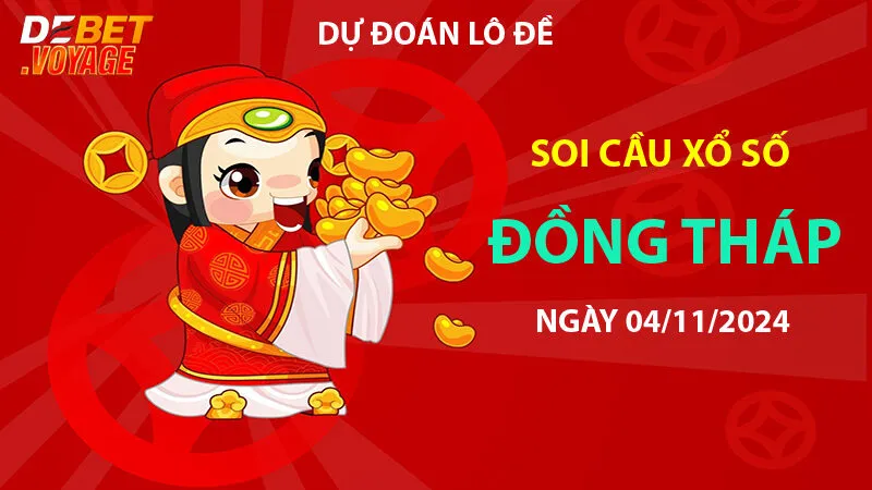 Dự đoán lô đề chuẩn XS Đồng Tháp 04/11/2024 – Kinh nghiệm chơi đề tại https://bougue.me